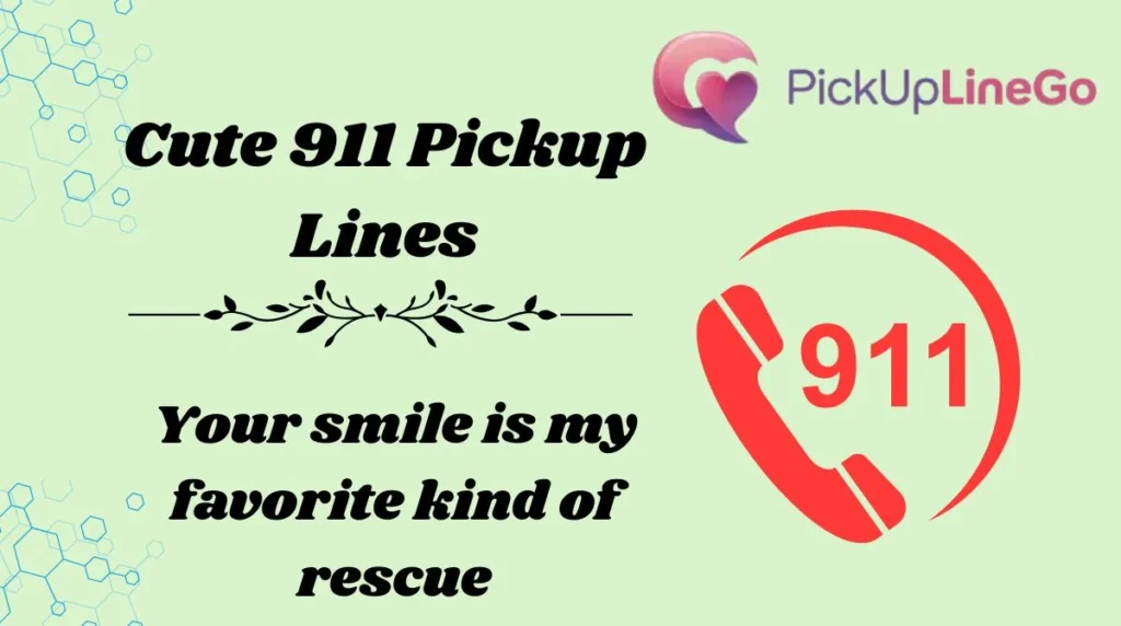 Cute 911 Pickup Lines