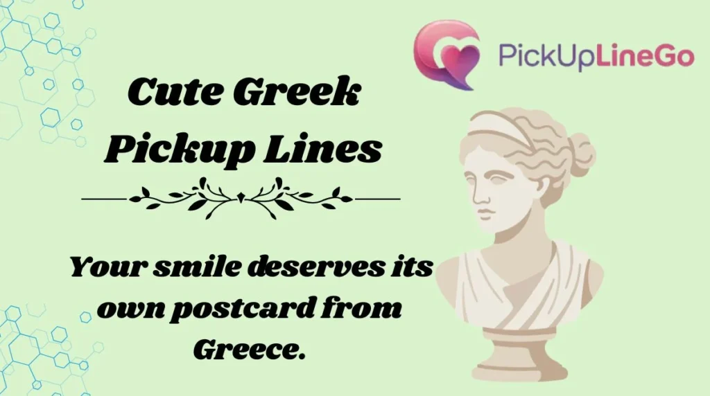 Cute Greek Pickup Lines
