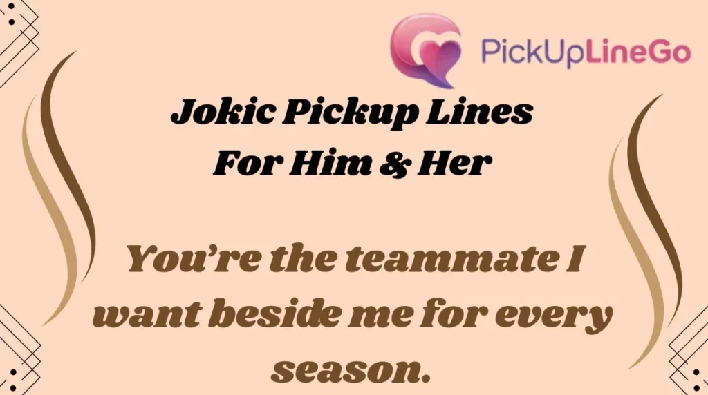 Jokic Pickup Lines For Him & Her