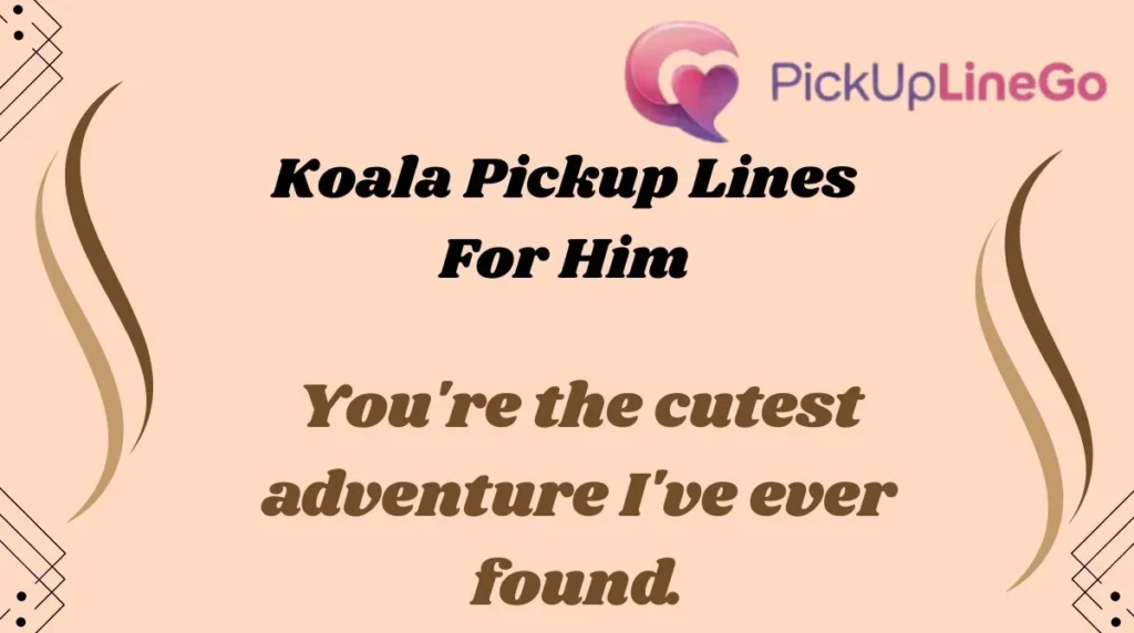 Koala Pickup Lines For Him