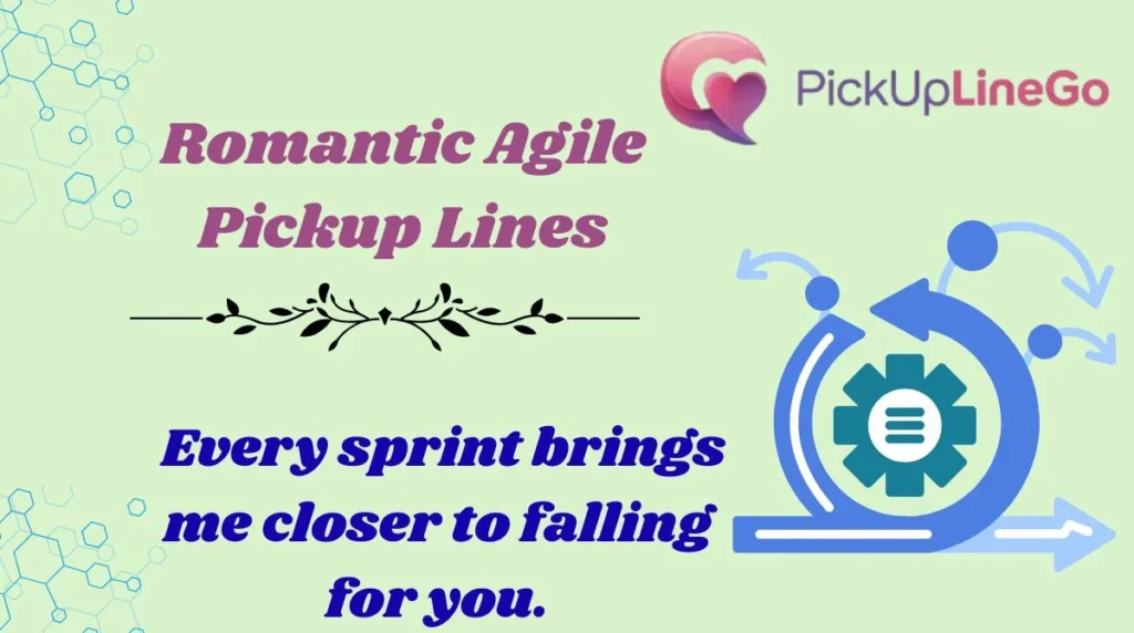 Romantic Agile Pickup Lines