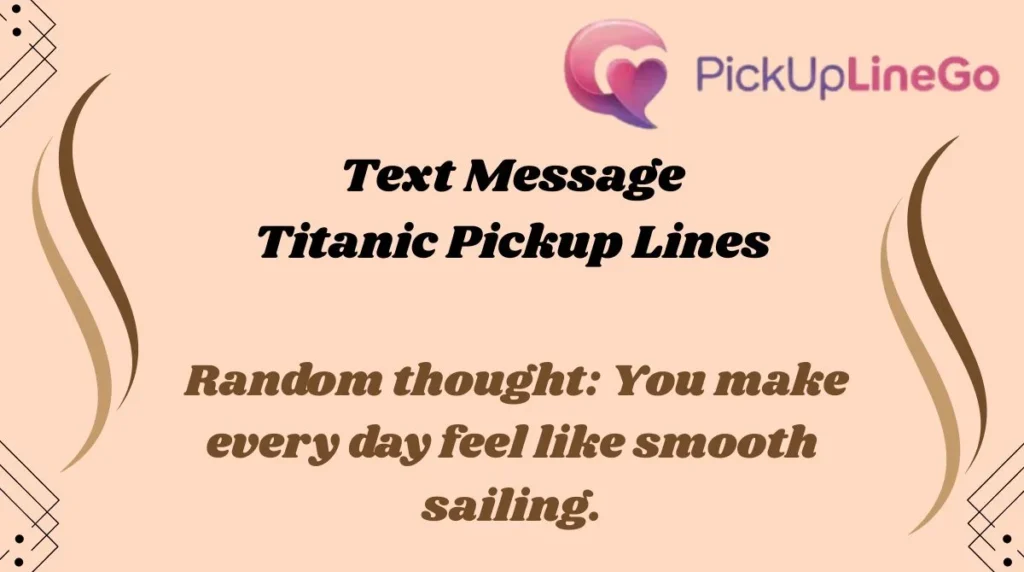 Text Message Titanic Pickup Lines