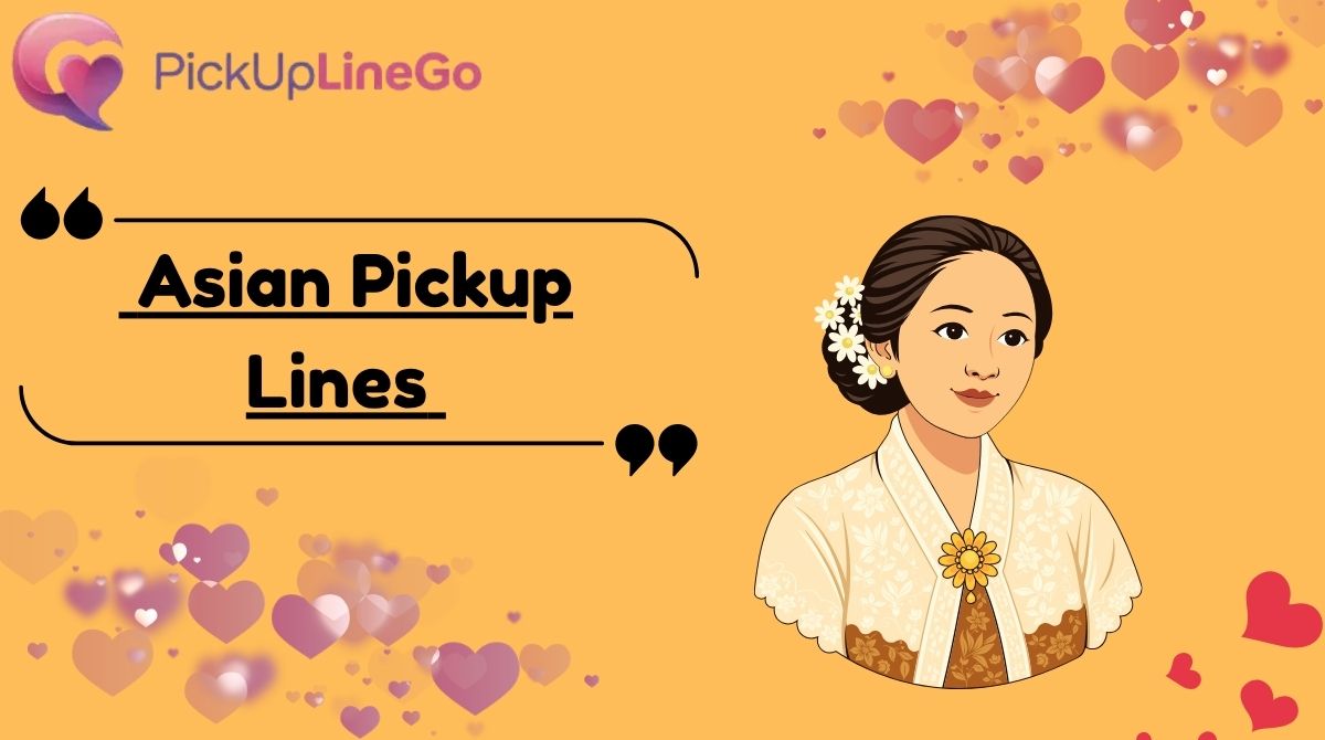 Asian Pickup Lines