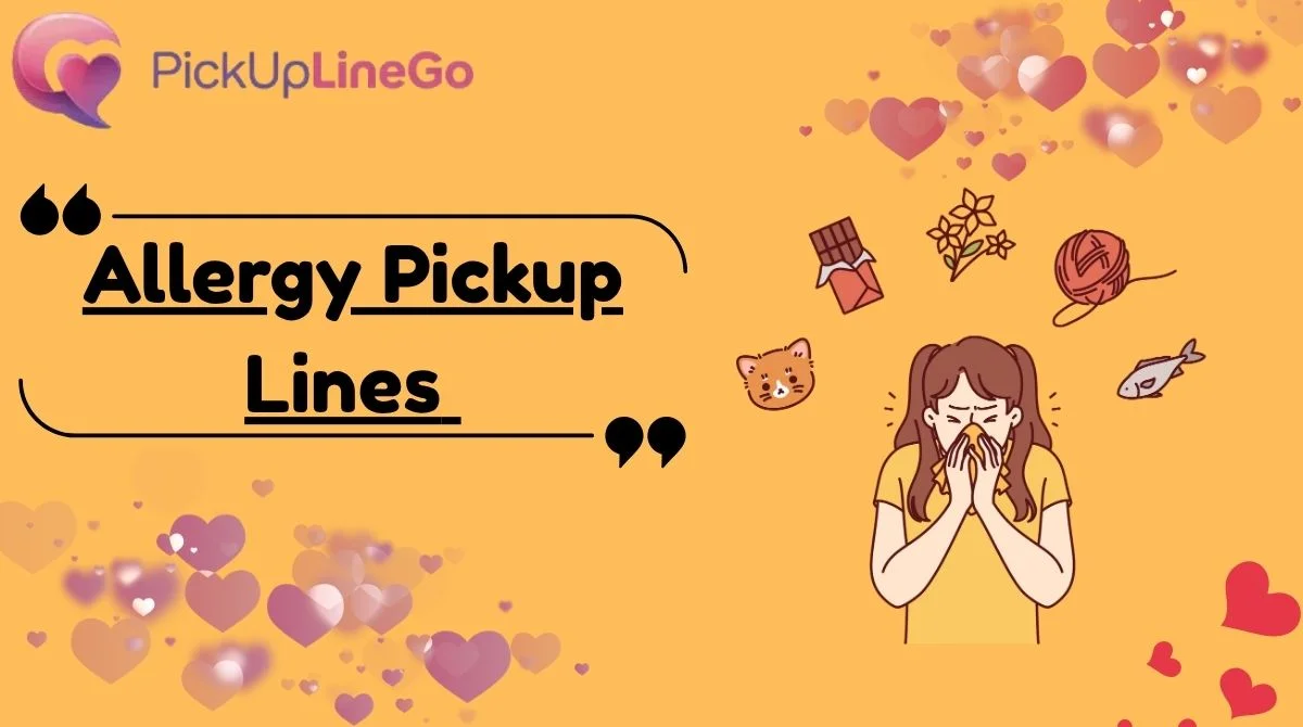 Allergy Pickup Lines