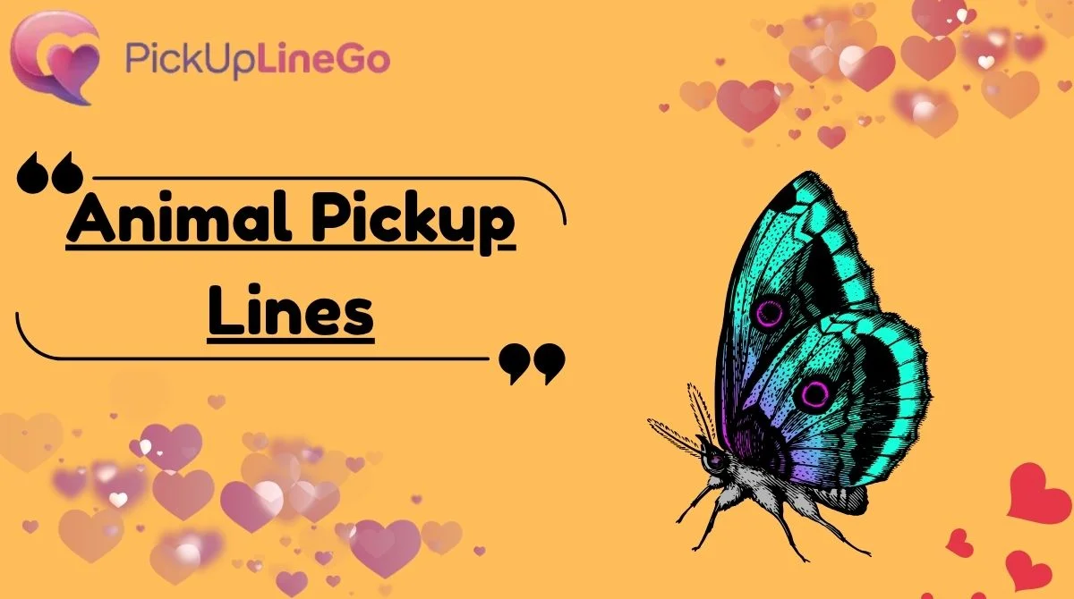 Animal Pickup Lines