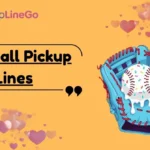 Baseball Pickup Lines