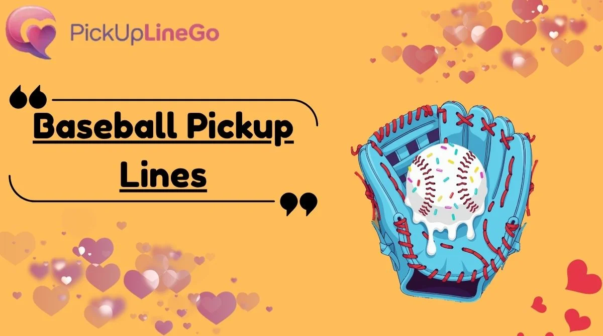 Baseball Pickup Lines