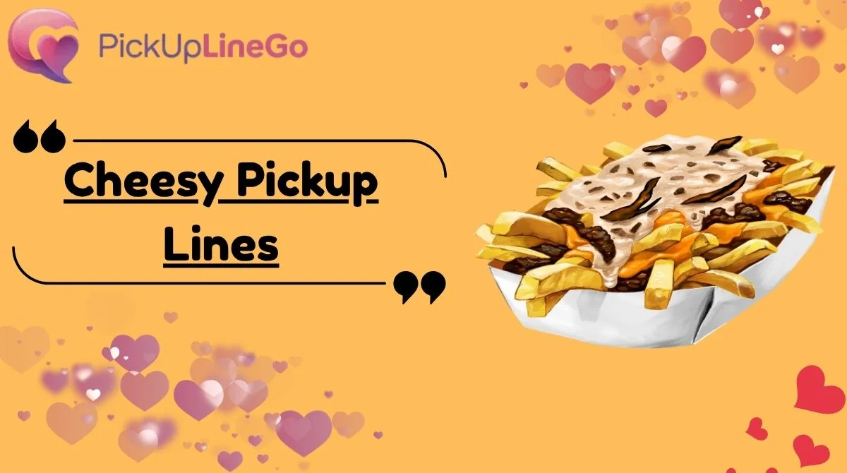 Cheesy Pickup Lines