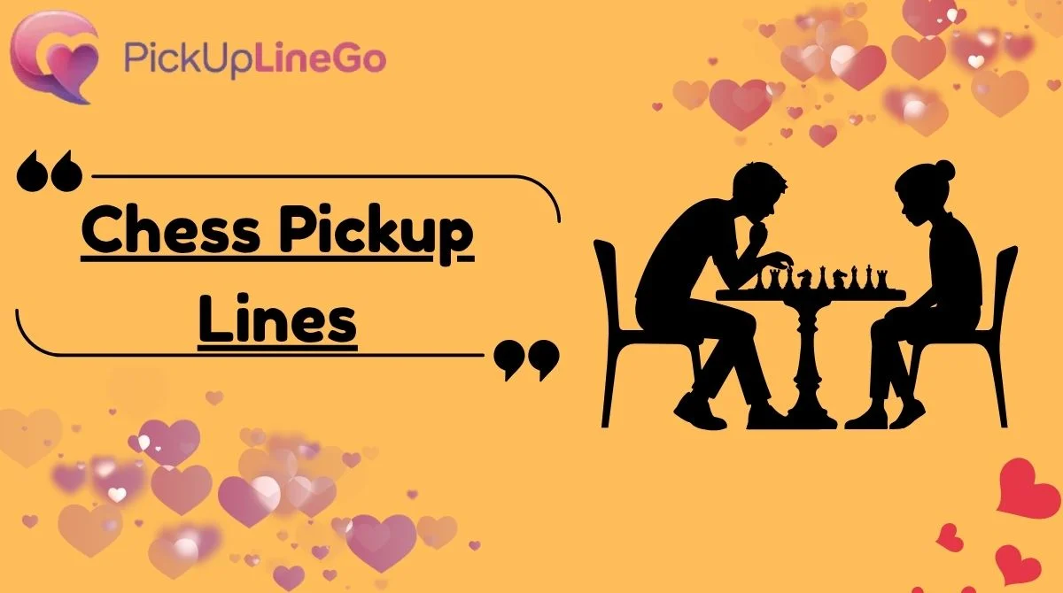 Chess Pickup Lines