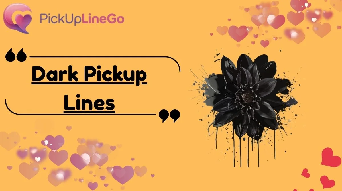 Dark Pickup Lines