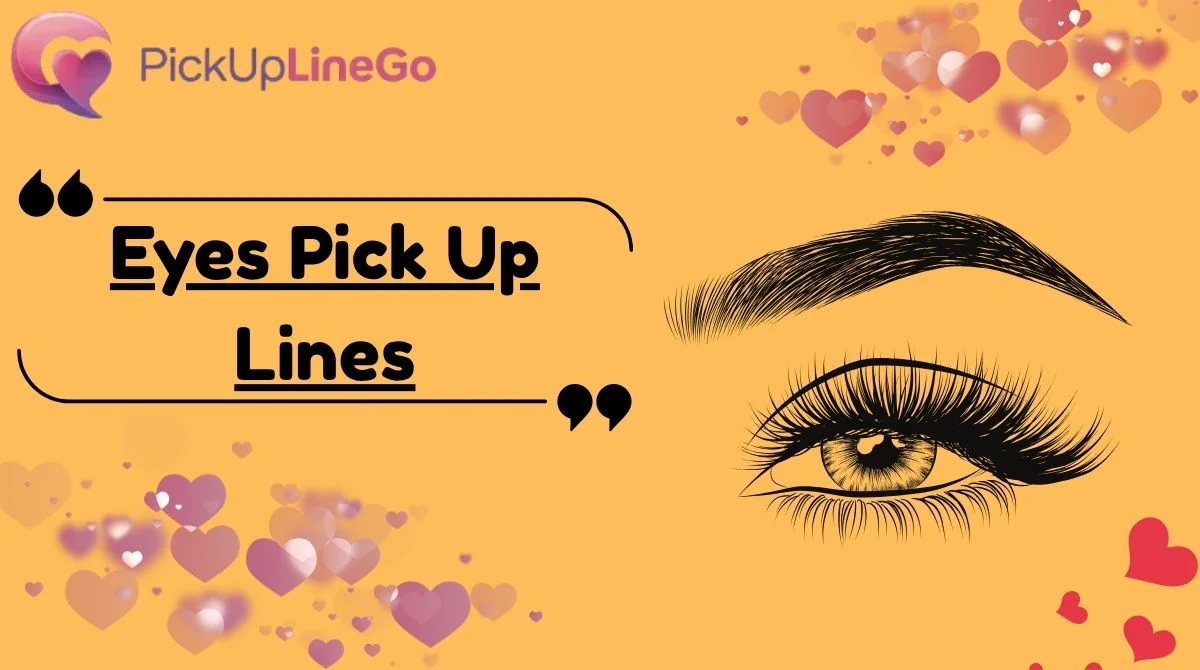 Eyes Pick Up Lines
