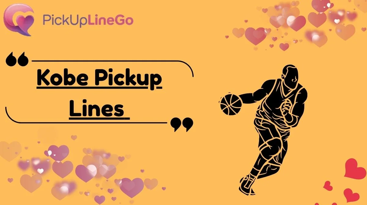 Kobe Pickup Lines