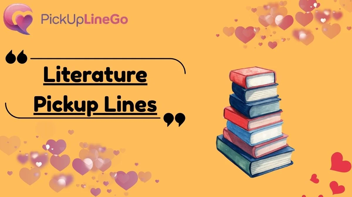 Literature Pickup Lines