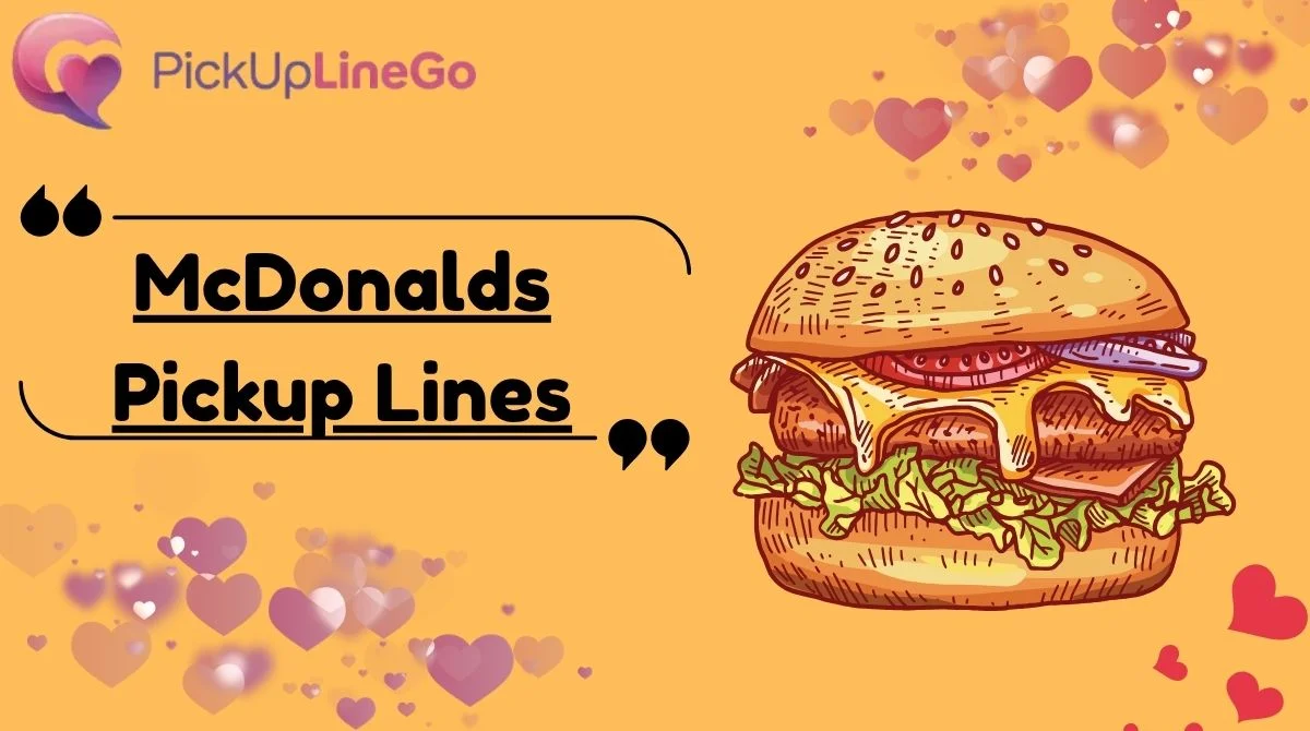 McDonalds Pickup Lines