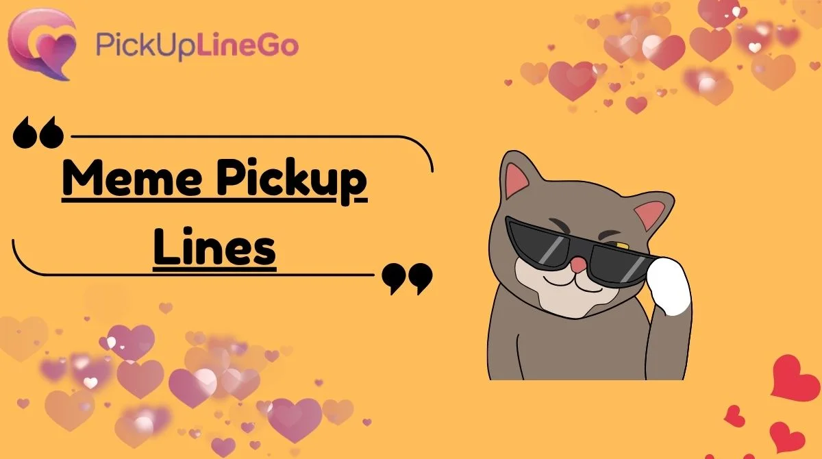 Meme Pickup Lines