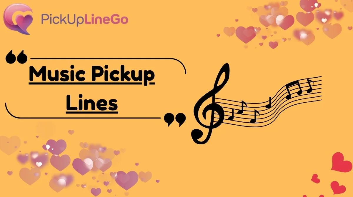 Music Pickup Lines