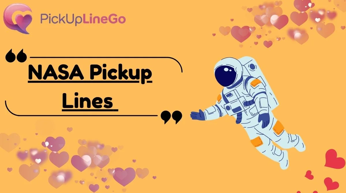 NASA Pickup Lines