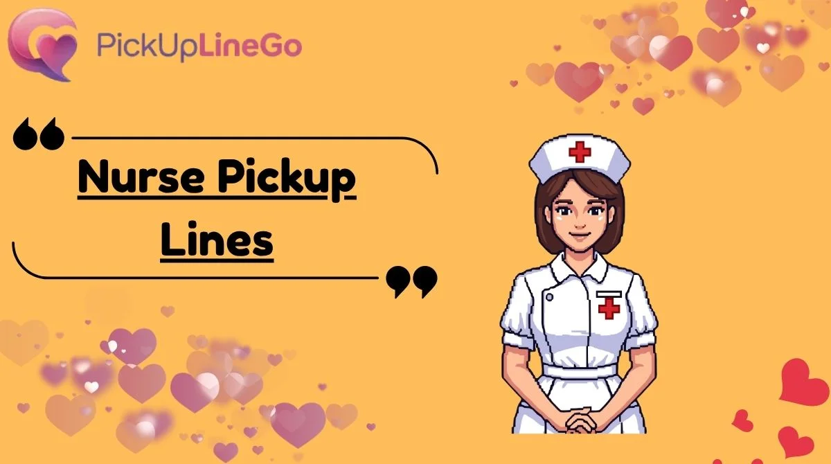 Nurse Pickup Lines