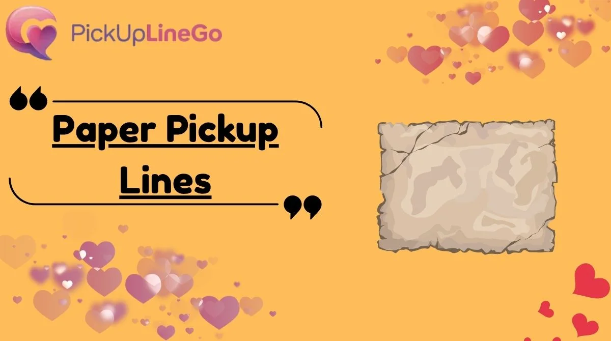 Paper Pickup Lines