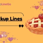 Pie Pickup Lines