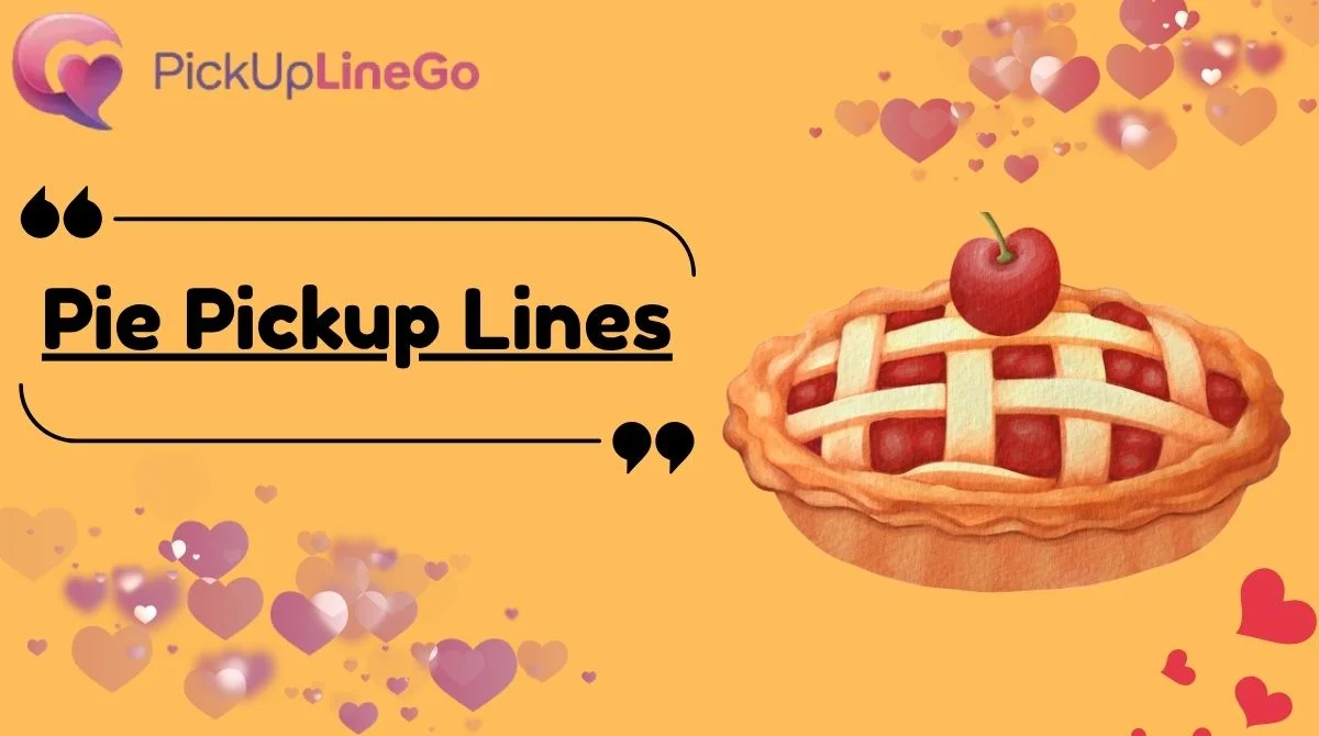 Pie Pickup Lines