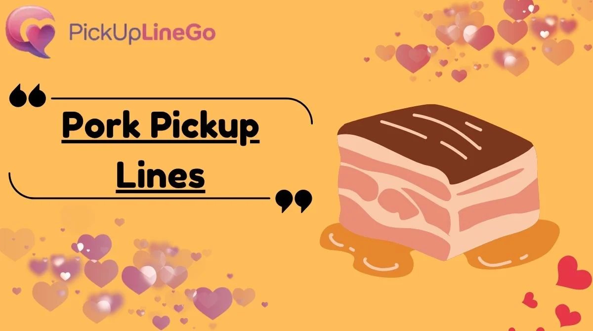 Pork Pickup Lines