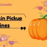 Pumpkin Pickup Lines