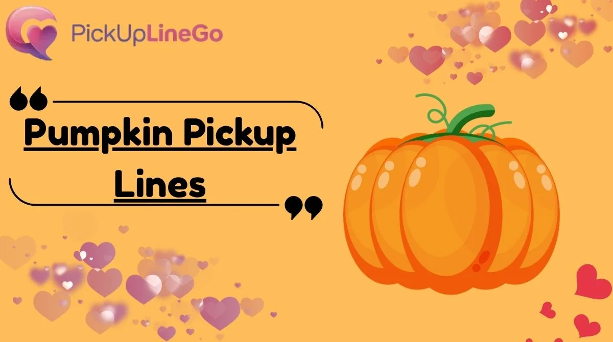 Pumpkin Pickup Lines