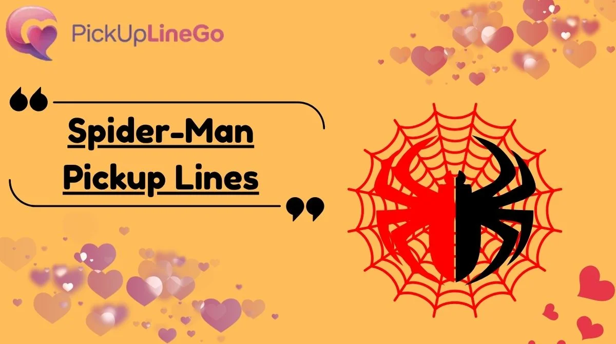 Spider-Man Pickup Lines