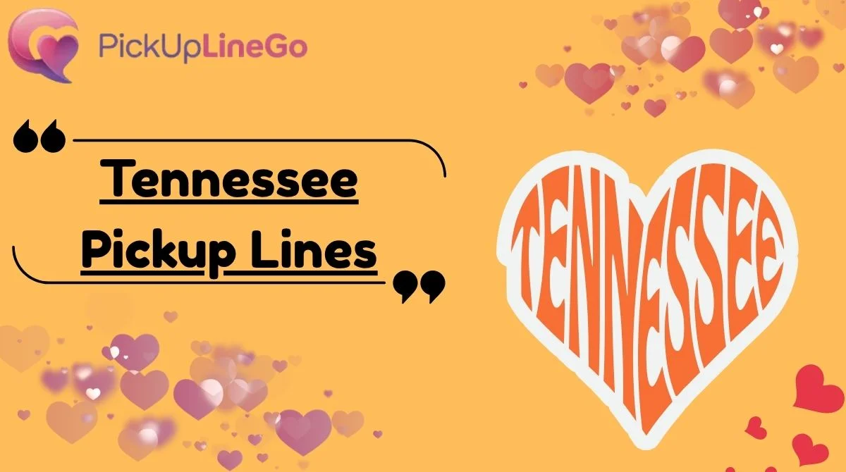 Tennessee Pickup Lines