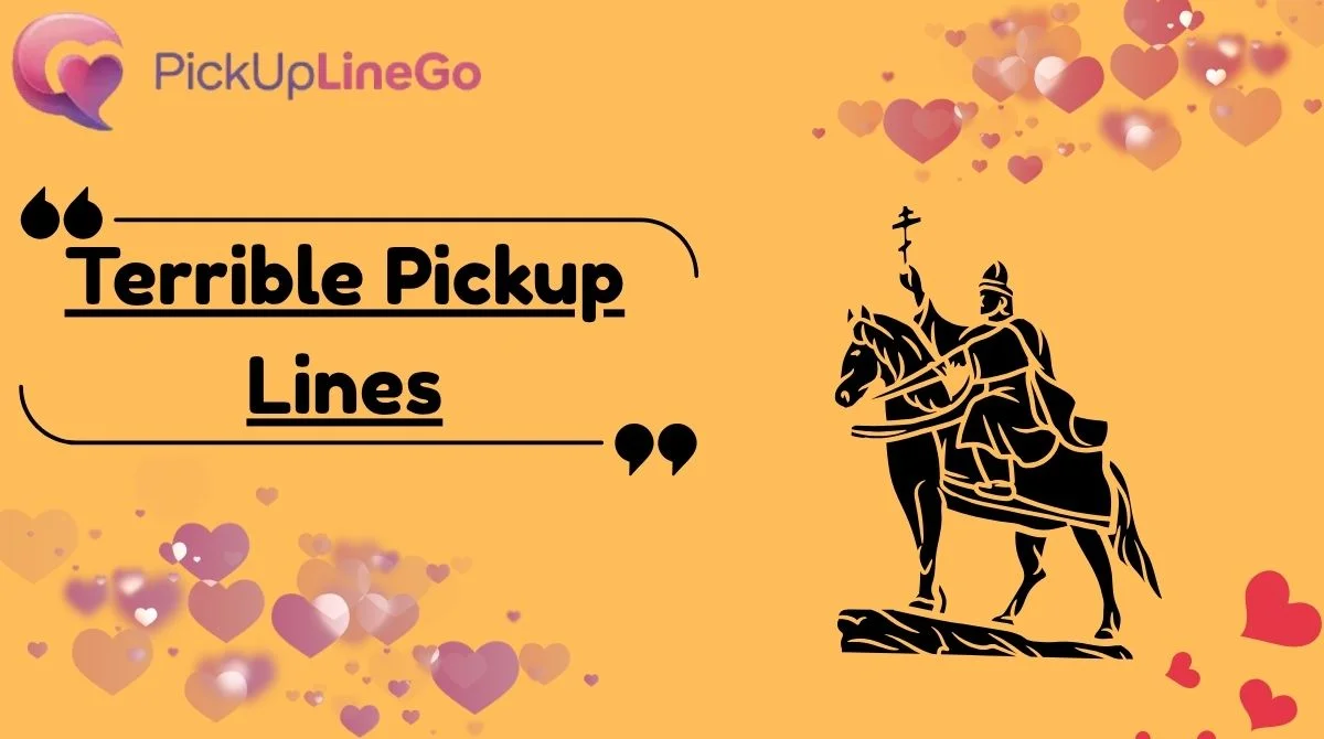 Terrible Pickup Lines