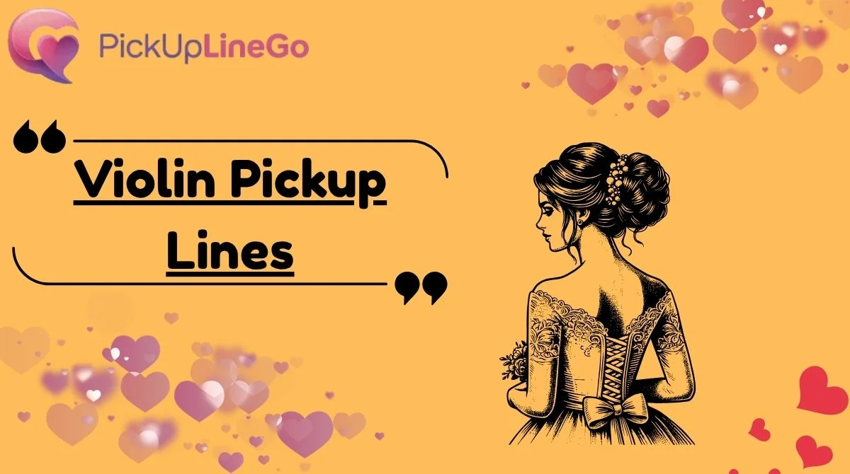 Violin Pickup Lines