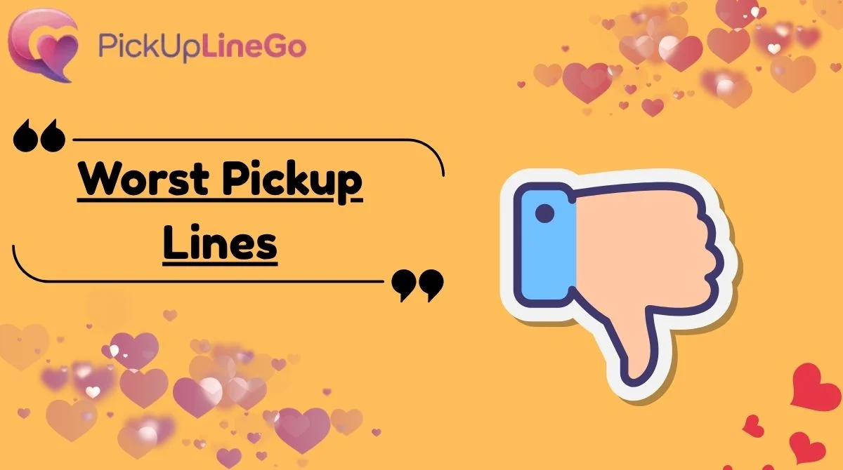 Worst Pickup Lines