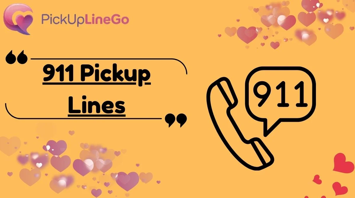 911 Pickup Lines