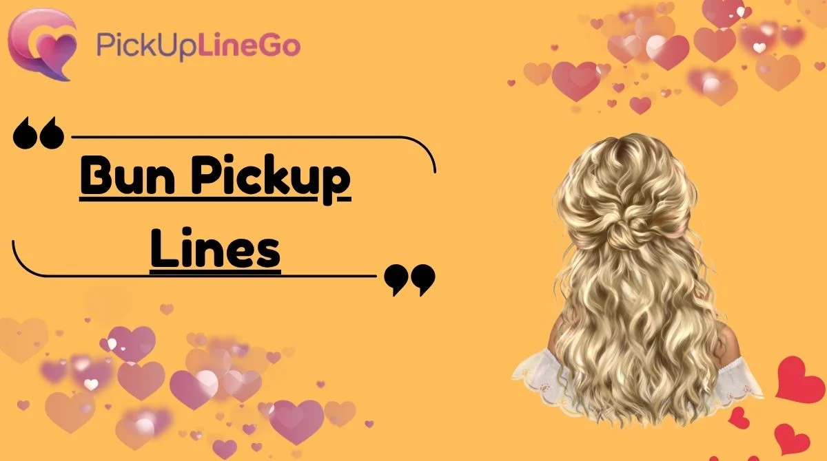 Bun Pickup Lines