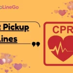 Cute CPR Pickup Lines