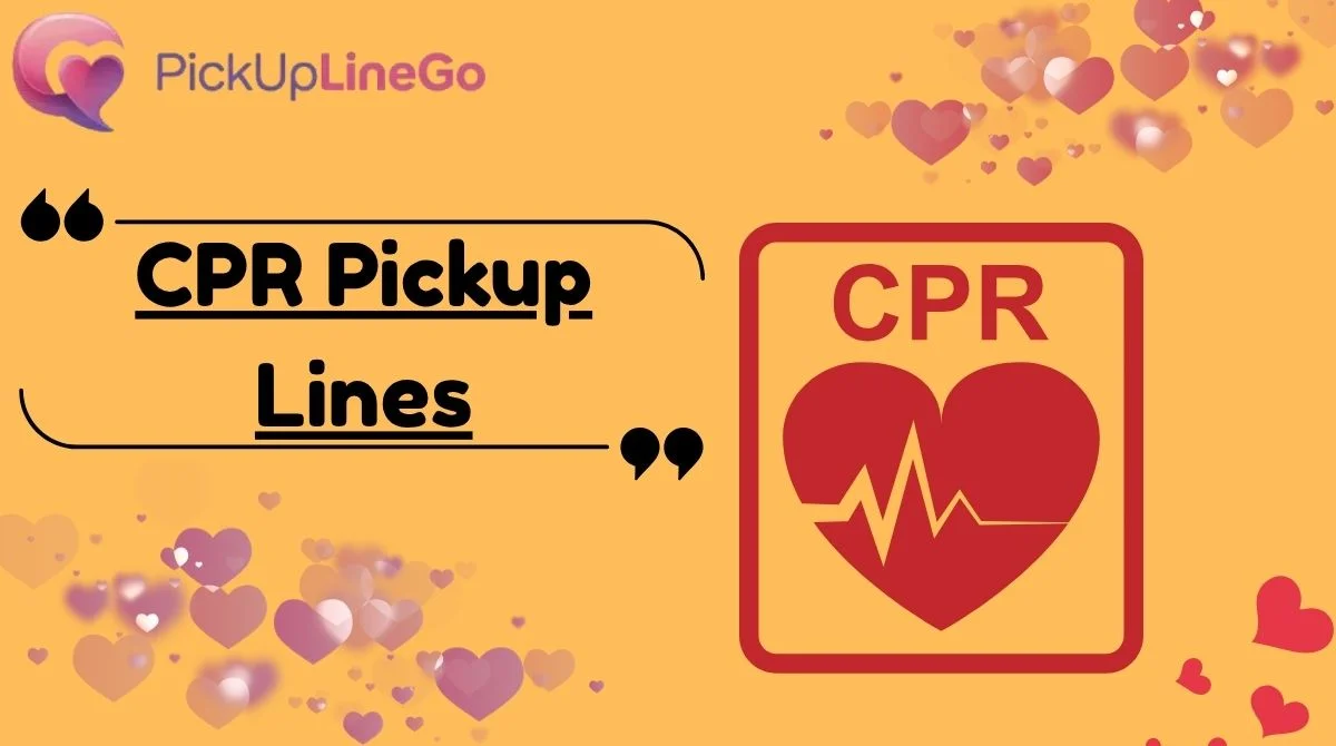 Cute CPR Pickup Lines