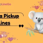 Koala Pickup Lines