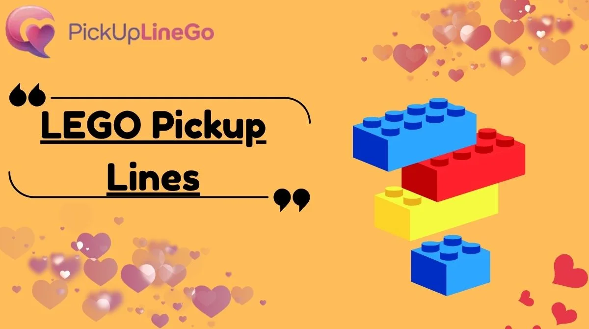 LEGO Pickup Lines