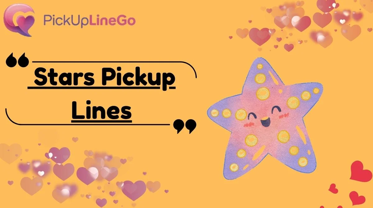 Stars Pickup Lines