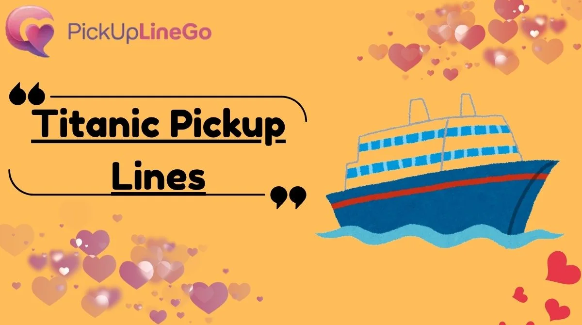 Titanic Pickup Lines
